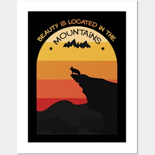 Beauty is located in the mountains Posters and Art